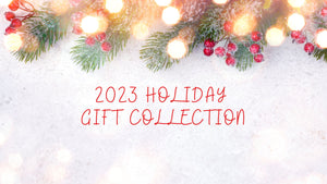 2023 ✨️ Holiday Gift Collection✨️